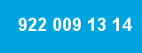 922 009 13 14